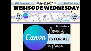 Creativity is for All in Canva Graphic Design - Webisode Wednesday April 2024