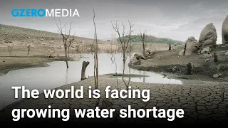 Water crisis: Preserving fresh water sources is crucial to survival | Sustainability | GZERO Live
