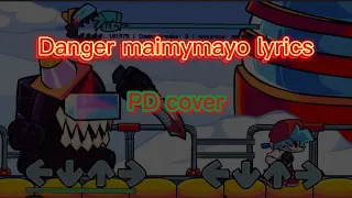 Danger WITH LYRICS || original by @MaimyMayo || The PD channel