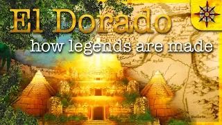 El Dorado: How Legends are Made