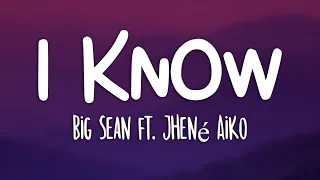 Big-Sean ft. Jhené Aiko[TikTok-Song] - I Know (Lyrics)