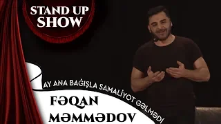 Fəqan Məmmədov - Ay Ana Bağışla Samaliyot Gəlmədi (Stand up Show)