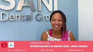 Full Mouth Restoration in Los Algodones, Mexico by SANI Dental - Johanna Testimonial