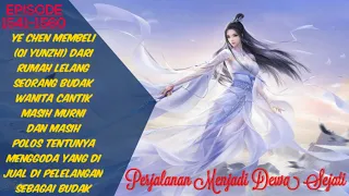 PERJALANAN MENJADI DEWA SEJATI / Episode 1541 -  1560 Bahasa Indonesia