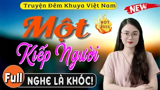 Nghe Kể Chuyện Hôn Nhân Gia Đình 2023: " MỘT KIẾP NGƯỜI " - Full Tâm Sự Thầm Kín Đặc Sắc #mcthuhue