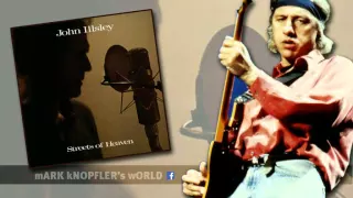 John Illsley feat Mark Knopfler - STREETS OF HEAVEN - Streets Of Heaven