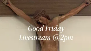 Good Friday of the Lord’s Passion April 10, 2020  STM, Cuero