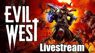 🔴Live - Evil West - Cowboy Hunts Some Vampires