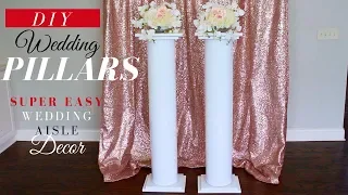 SUPER EASY DIY Wedding Pillars| DIY  Wedding Aisle  Decoration
