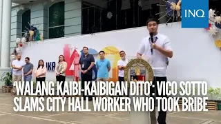 ‘Walang kaibi-kaibigan dito’: Vico Sotto slams city hall worker who took bribe