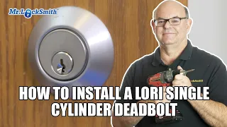 How To Install a Lori Single Cylinder Deadbolt | Mr Locksmith Video