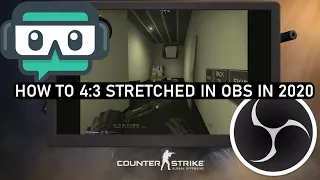 HOW TO 4:3 STRETCHED ON OBS FOR CSGO IN 2020