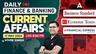 17 May Finance and Banking Current Affairs | Business Standard, Economics Times & Financial Express