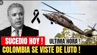 🙏ULTIMA HORA ! HACE UNAS HORAS ! TRISTE NOTICIA , Colombia se Viste de Luto ,IVAN DUQUE Sucedio HOY!
