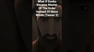 What If Dooku Became Master Of The Order Instead Of Mace Windu (Teaser 2)