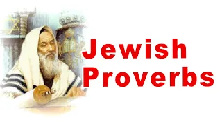 Wise Jewish Proverbs And Sayings | Deep Jewish Wisdom | Jewish Quotes and Aphorisms