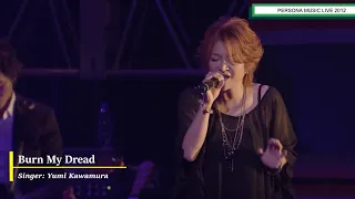 Burn My Dread - Persona Music Live 2012