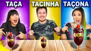 TAÇA, TACINHA OU TAÇONA!!