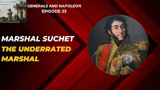 Episode 23 - Marshal Suchet, Duke of Albufera, the underrated Marshal