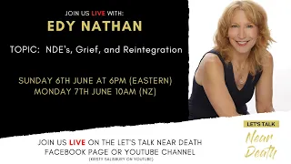 LIVE Session with Edy Nathan - NDE's, Grief, and reintegration