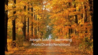 Joseph SoMo - Swimming Pools (Drank) (Rendition) (Lyrics)