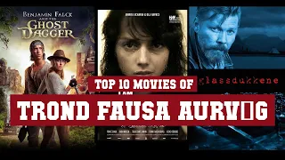 Trond Fausa Aurvåg Top 10 Movies | Best 10 Movie of Trond Fausa Aurvåg