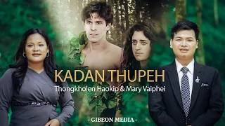 MARY VAIPHEI & THONGKHOLEN HAOKIP || KADAN THUPEH || Video processed at GIBEON MEDIA