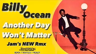 Billy Ocean - Another Day Won't Matter [Jam's NEW Rmx]