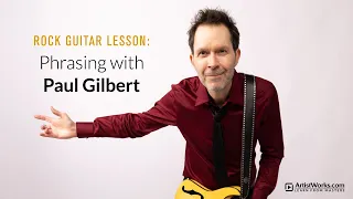 Rock Guitar with Paul Gilbert: Phrasing