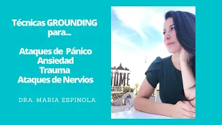 Técnicas GROUNDING para los Ataques de Pánico, la Ansiedad, el Trauma, y los Ataques de Nervios