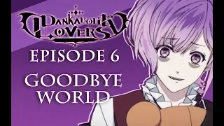 GOODBYE WORLD - Dankabolik Lovers Episode 6