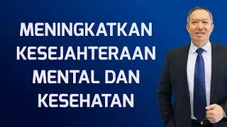 MENINGKATKAN KESEJAHTERAAN MENTAL DAN KESEHATAN‼️DR ADI W GUNAWAN