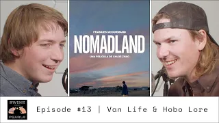 Van Life & Hobo Lore | Nomadland Reaction | Swine Before Pearls #13