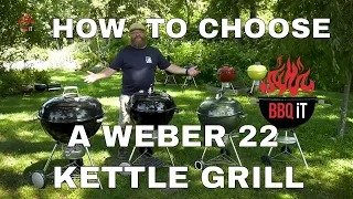 WEBER KETTLE CHARCOAL GRILLS COMPARISON – WHICH WEBER 22' IS RIGHT FOR YOU? | BBQiT