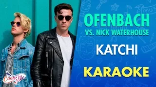 Ofenbach vs. Nick Waterhouse - Katchi (Karaoke) | CantoYo