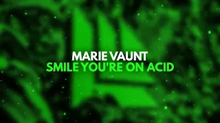 Marie Vaunt - Smile You're on Acid