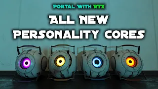 All New Personality Cores | Portal With RTX