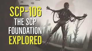 SCP-106 (The SCP Foundation) EXPLORED