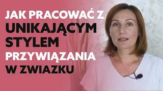 Jak pracować z unikającym stylem przywiązania?