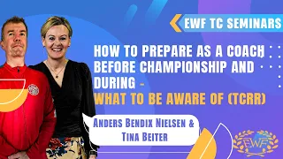 HOW TO PREPARE AS A COACH BEFORE CHAMPIONSHIP AND DURING – WHAT TO BE AWARE OF (TCRR), 2023