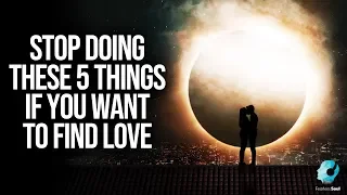 Stop Doing These 5 Things If You Want To Find Love