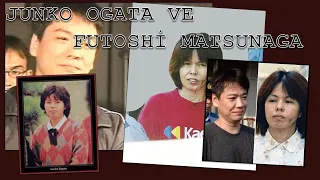 Junko Ogata ve Futoshi Matsunaga ( Japon Suç Ortağı Seri Katiller)