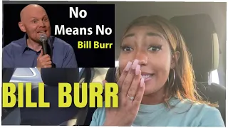 🤣 Bill Burr - NO MEANS NO! (REACTION)