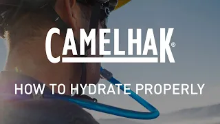 CamelBak How to Hydrate Properly | CamelHak
