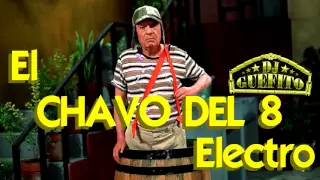 El Chavo del 8 Electro - Dj Guefito Perú (ORIGINAL)