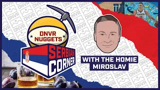 Serbian Corner - The Denver Nuggets tripling down on their roster