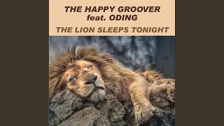 The Lion Sleeps Tonight (Wimoweh) (feat. Oding)