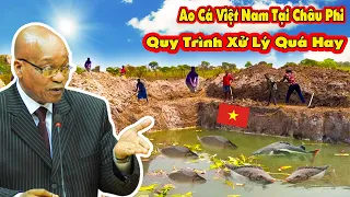 Chuyên Gia Thế Giới Cũng Phải Thán Phục Quy Trình Đào Ao Nuôi Cá Trên Sa Mạc Châu Phi Của Người Việt