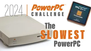 PowerPC Challenge 2024 - The slowest PowerPC I own