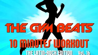 THE GYM BEATS 10-Minutes-Vol.16 #47,BEST WORKOUT MUSIC,FITNESS,MOTIVATION,SPORTS,AEROBIC,CARDIO